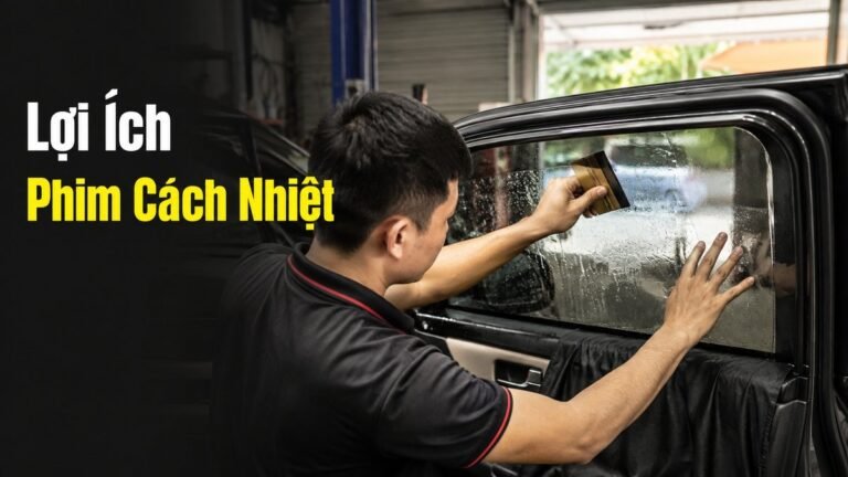 10 Lợi Ích Của Phim Cách Nhiệt Ô Tô Chủ Xe Nên Biết